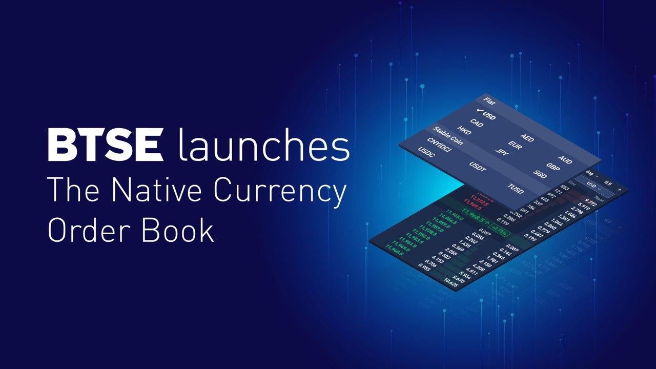 BTSE Launches Native Multi-Currency Order Book