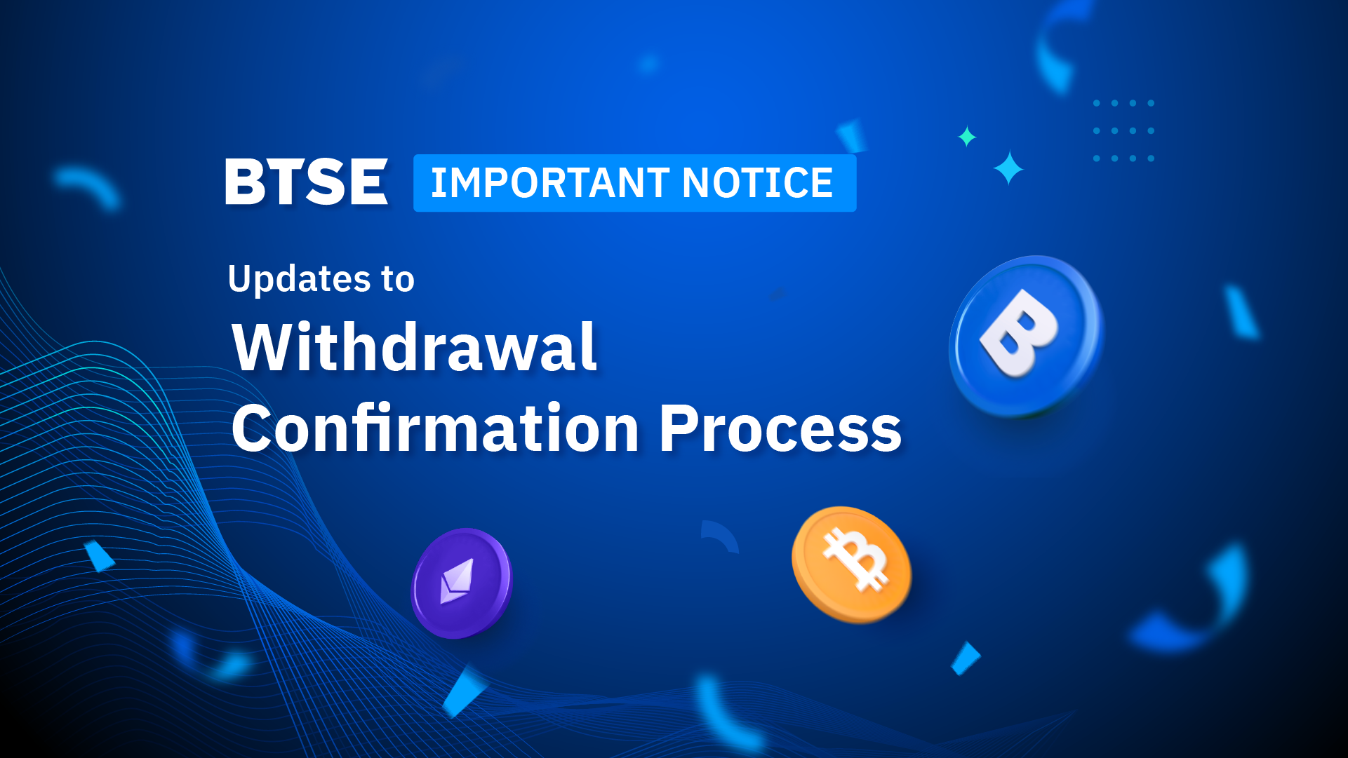 Updates to Withdrawal Confirmation Process