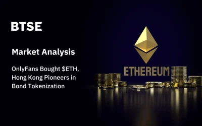 OnlyFans Bought $ETH, Hong Kong Pioneers in Bond Tokenization