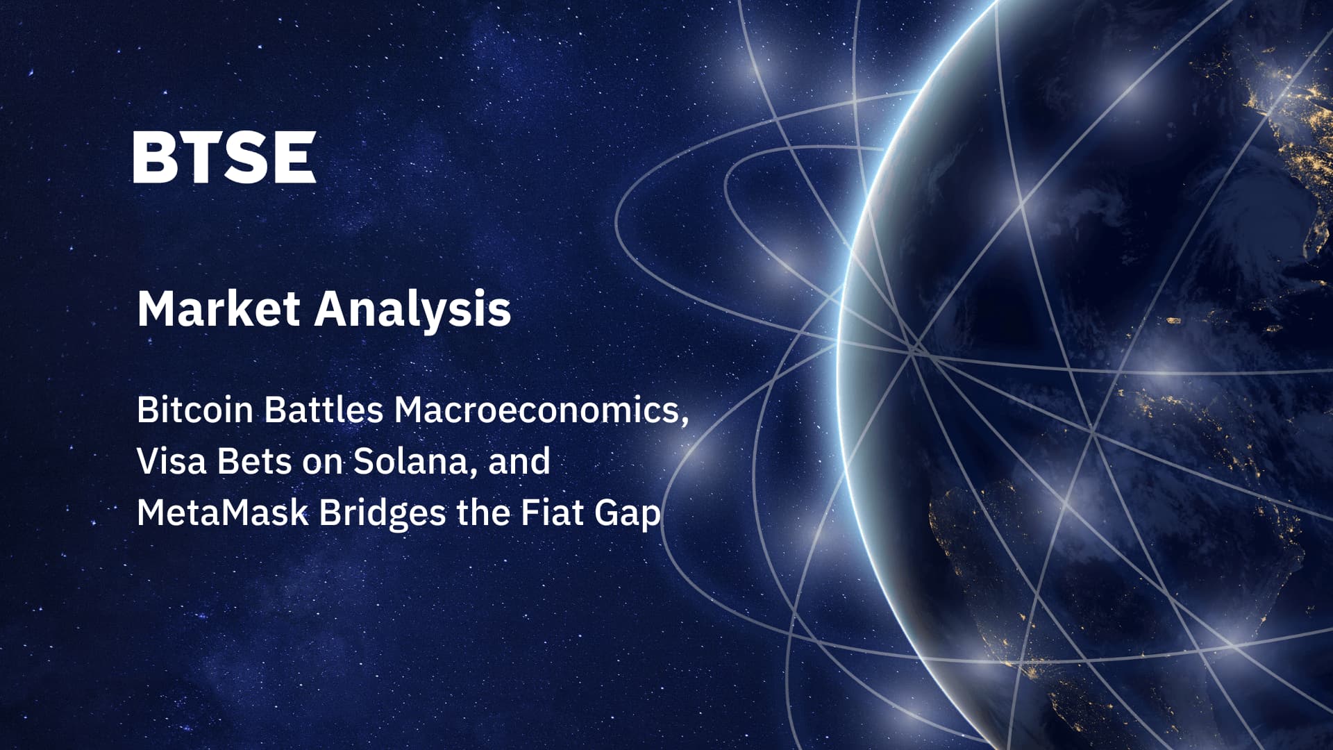 Bitcoin Battles Macroeconomics, Visa Bets on Solana, and MetaMask Bridges the Fiat Gap