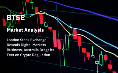 London Stock Exchange Reveals Digital Markets Business, Australia Drags its Feet on Crypto Regulation