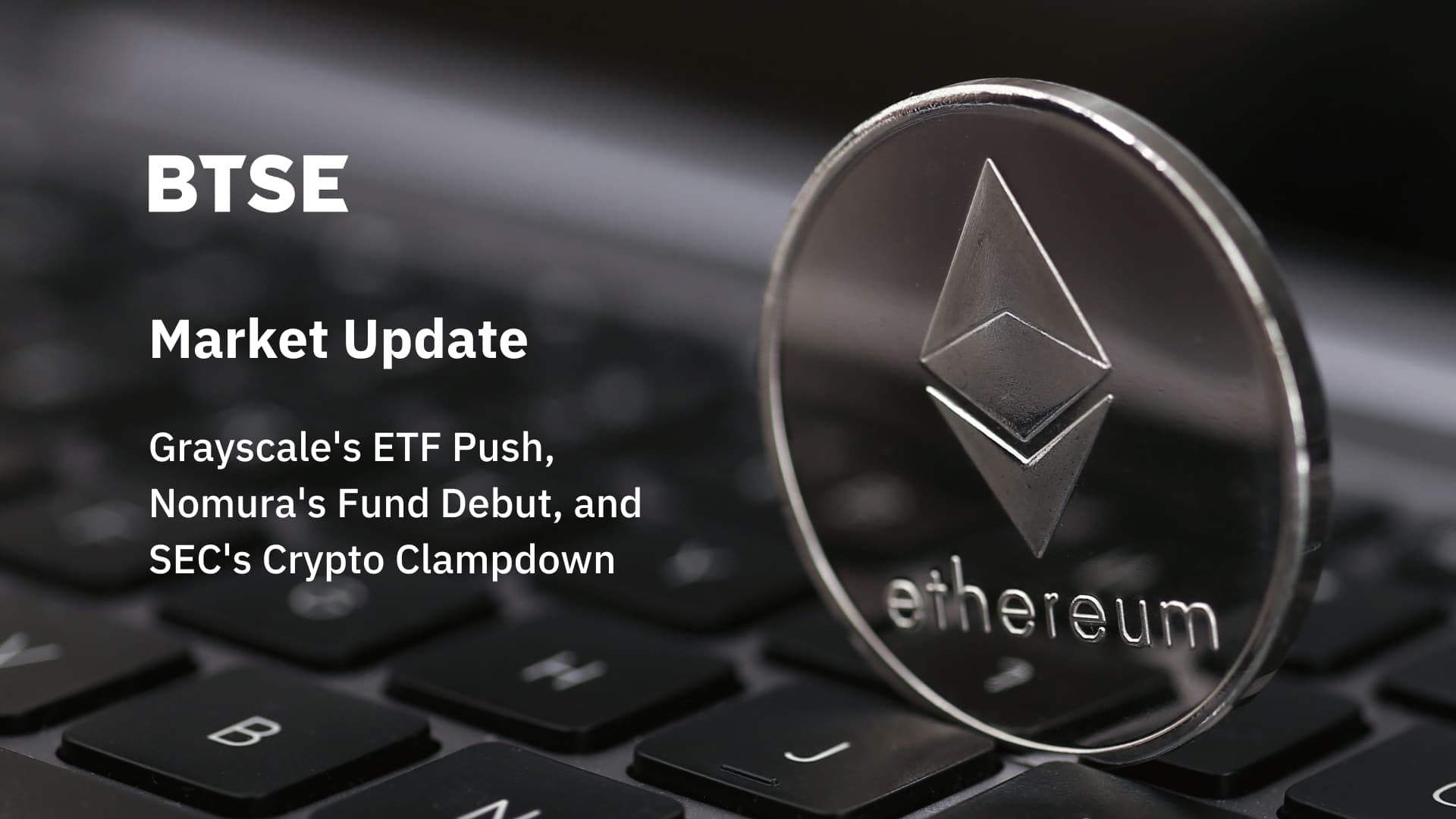 Grayscale's ETF Push, Nomura's Fund Debut, and SEC's Crypto Clampdown