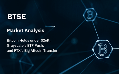 Bitcoin Holds under $26K, Grayscale’s ETF Push, and FTX’s Big Altcoin Transfer