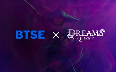 BTSE to List Dreams Quest (DREAMS), Crafting Synergy Between Digital Assets Trading and Blockchain Gaming