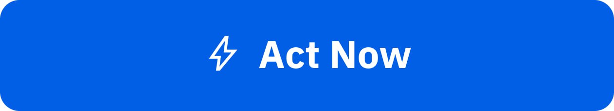 Act Now!