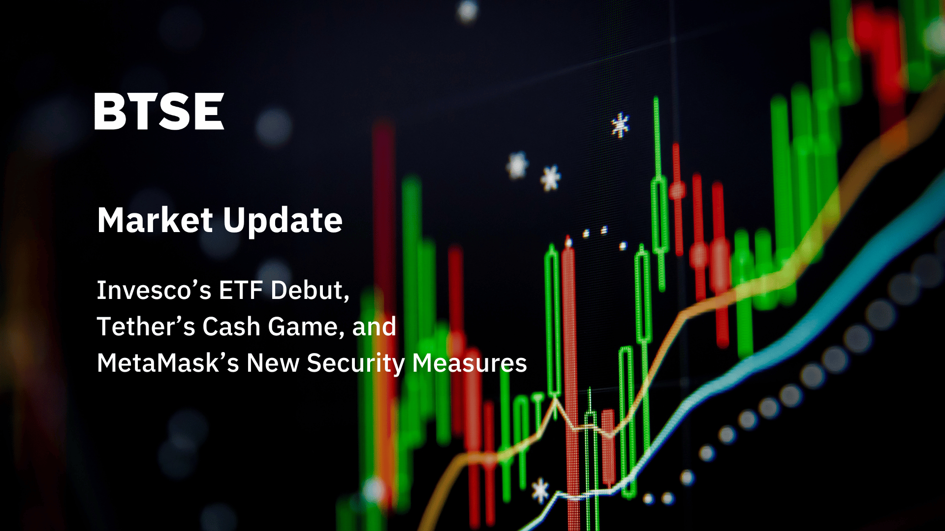 Invesco’s ETF Debut, Tether’s Cash Game, and MetaMask’s New Security Measures