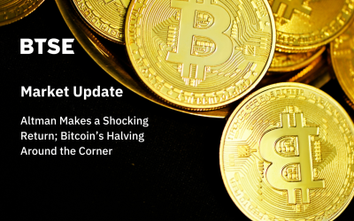 Altman Makes a Shocking Return; Bitcoin’s Halving Around the Corner