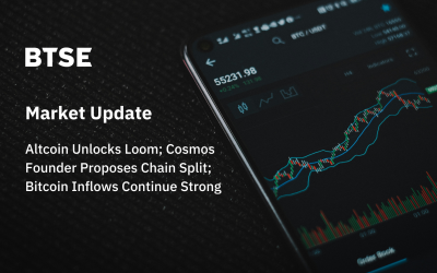 Altcoin Unlocks Loom; Cosmos Founder Proposes Chain Split; Bitcoin Inflows Continue Strong