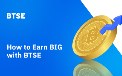 How to Earn BIG with BTSE – Here’s what you need to know