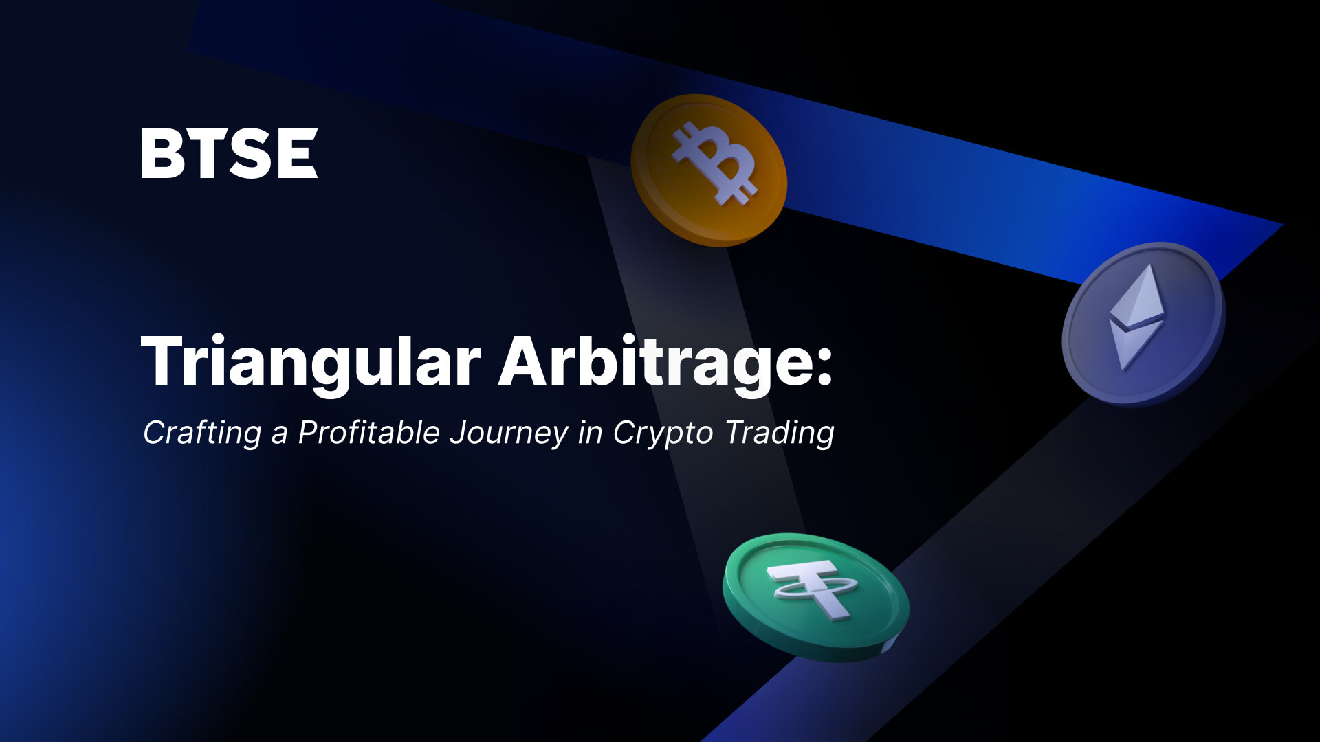 Triangular Arbitrage and BTSE: Crafting a Profitable Journey in Crypto  Trading — BTSE Blog