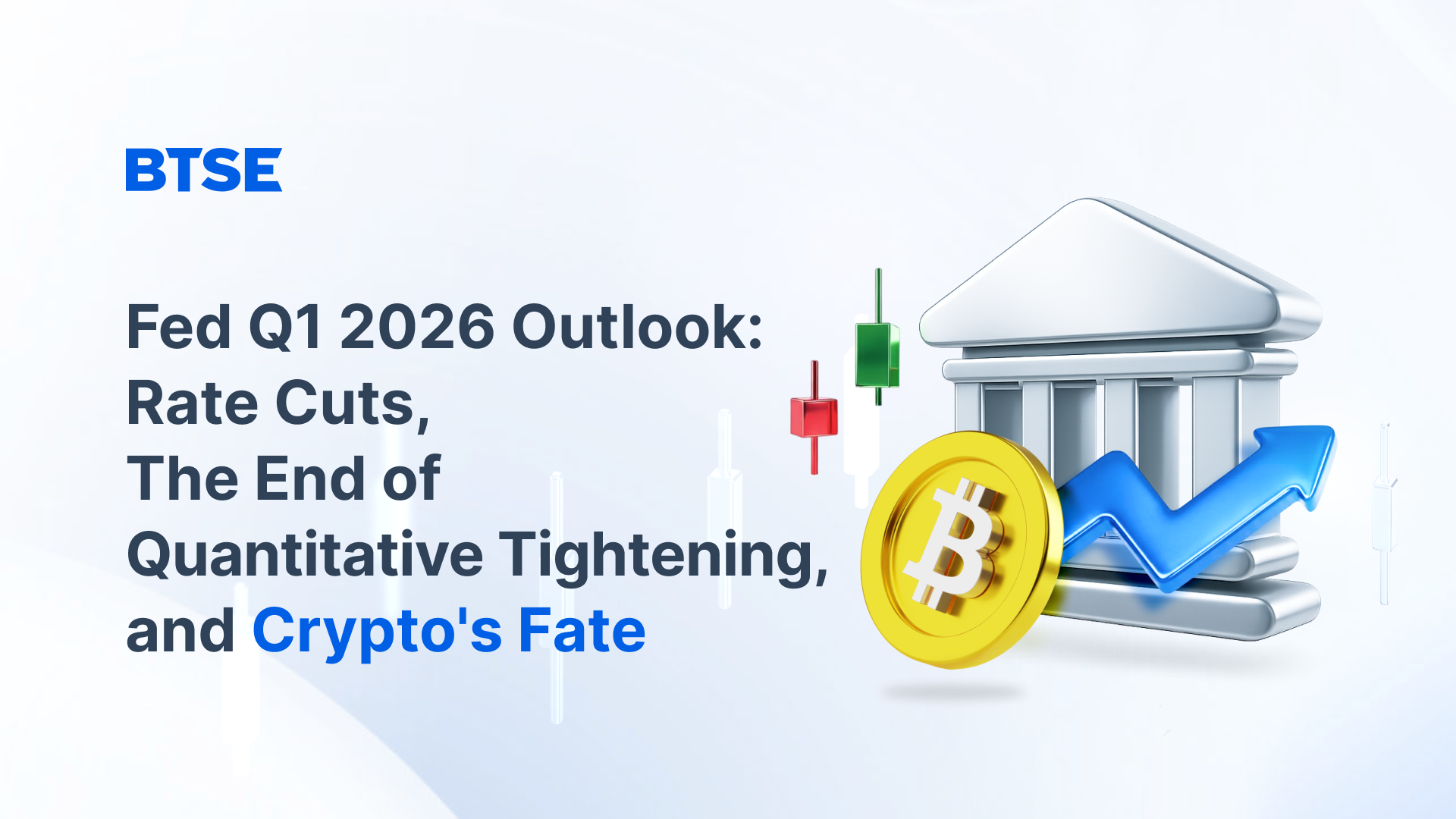 Fed Q1 2026 Outlook: Assessing Future Rate Cuts — BTSE Blog